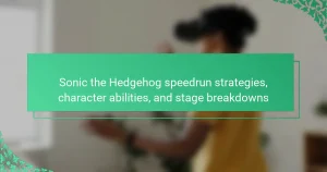 Sonic the Hedgehog speedrun strategies, character abilities, and stage breakdowns