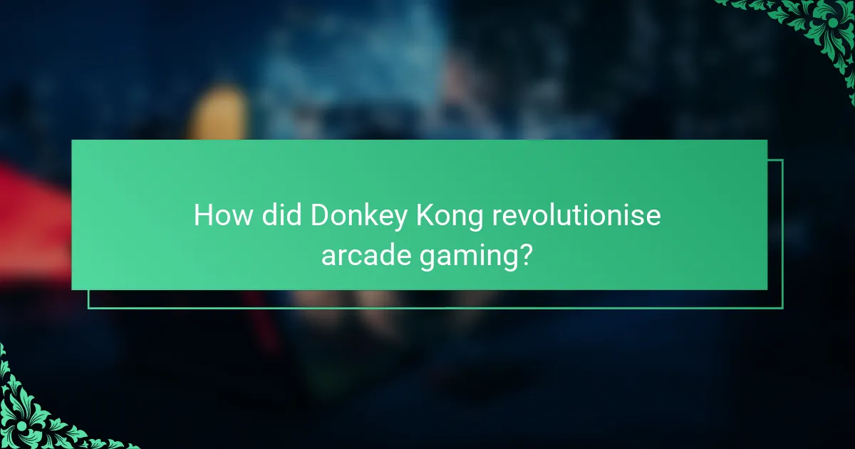How did Donkey Kong revolutionise arcade gaming?