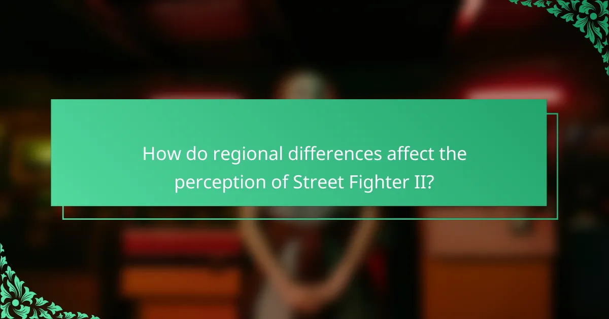 How do regional differences affect the perception of Street Fighter II?