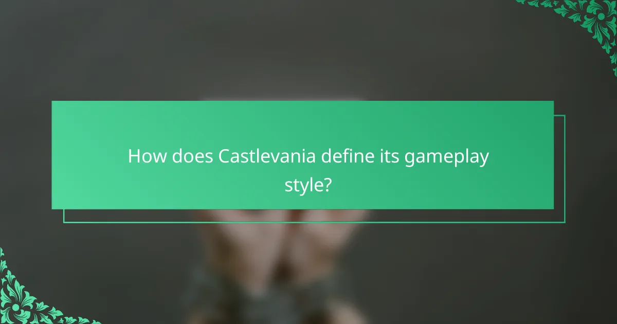 How does Castlevania define its gameplay style?