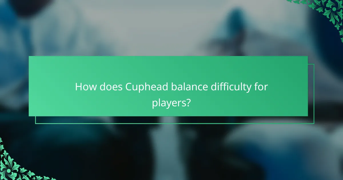 How does Cuphead balance difficulty for players?