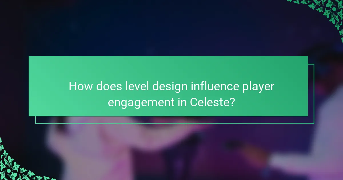 How does level design influence player engagement in Celeste?