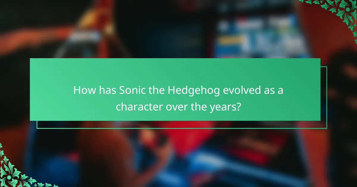 How has Sonic the Hedgehog evolved as a character over the years?