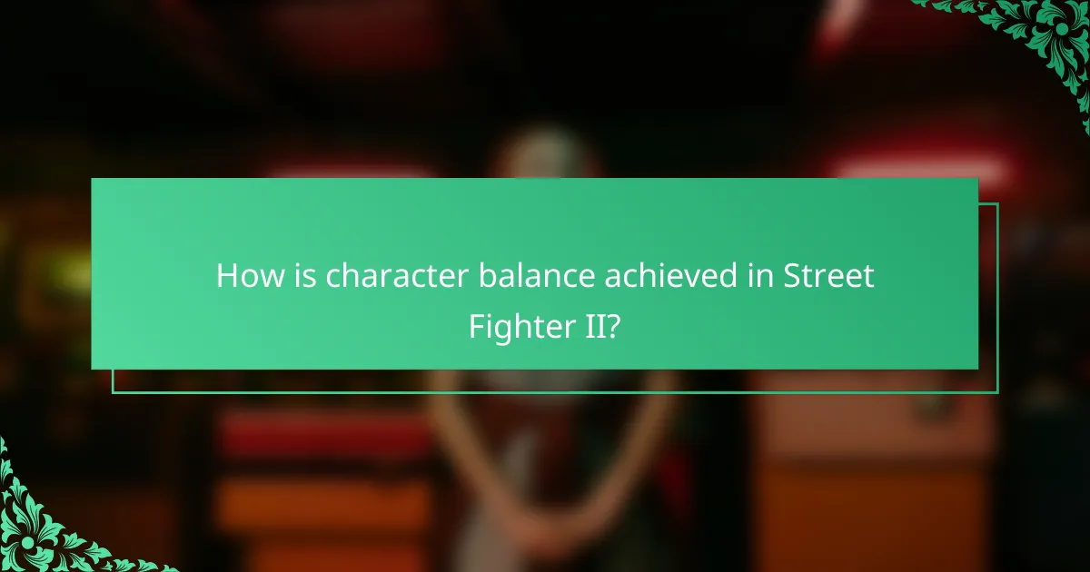 How is character balance achieved in Street Fighter II?