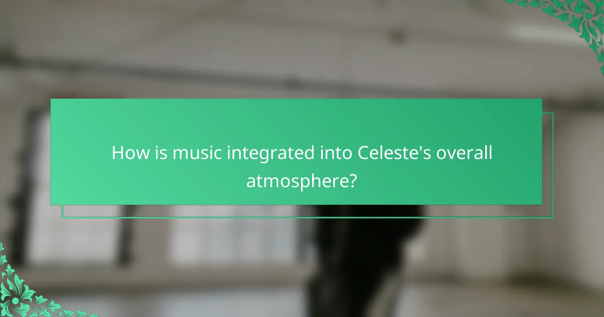 How is music integrated into Celeste's overall atmosphere?