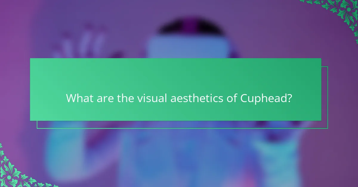 What are the visual aesthetics of Cuphead?