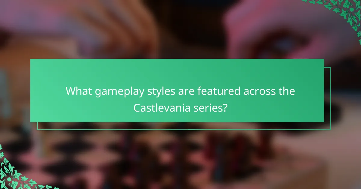 What gameplay styles are featured across the Castlevania series?