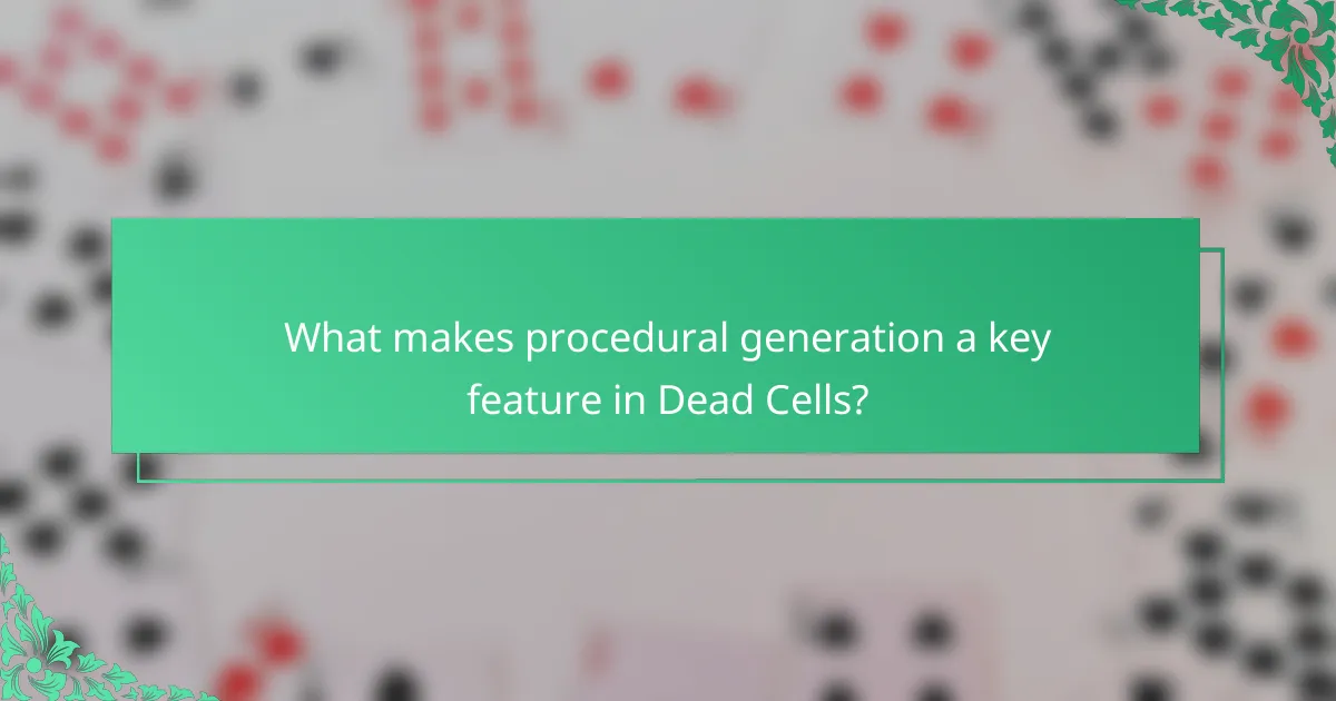 What makes procedural generation a key feature in Dead Cells?