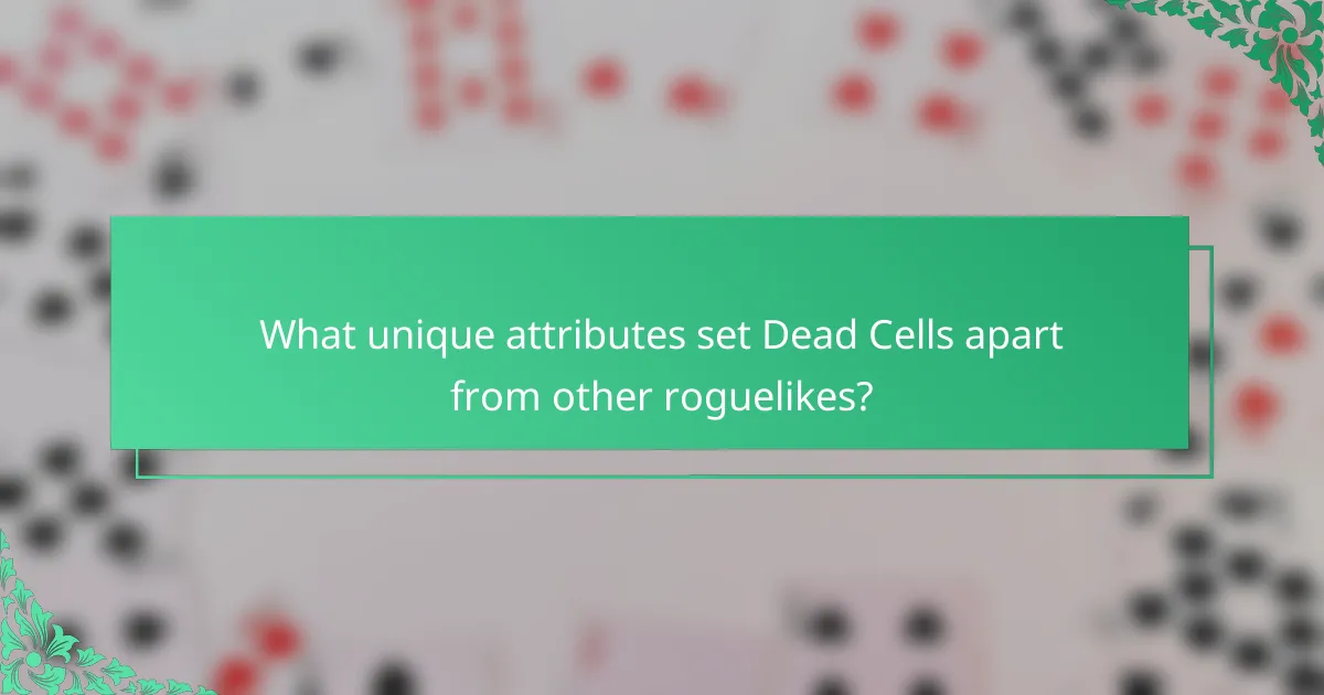 What unique attributes set Dead Cells apart from other roguelikes?